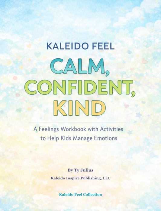 Calm, Confident, Kind: A Feelings Workbook with Activities to Help Kids Manage Emotions